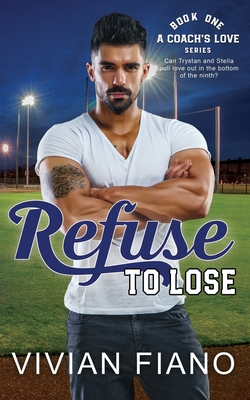 Refuse to Lose: A Second Chance Sports Romance - Briggs, Amy (Editor), and Fiano, Vivian