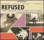 Refused: The Shape of Punk to Come