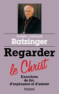 Regarder le Christ