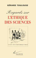 Regards Sur L'Ethique Des Sciences (Collection Sciences)