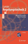 Regelungstechnik 2: Mehrgraaensysteme. Digitale Regelung