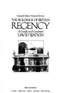 Regency : a guide and gazetteer - Watkin, David