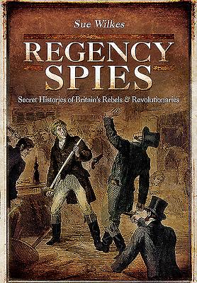 Regency Spies - Wilkes, Sue