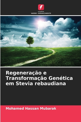 Regenera??o e Transforma??o Gen?tica em Stevia rebaudiana - Hassan Mubarak, Mohamed