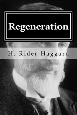 Regeneration - Hollybook (Editor), and Haggard, H Rider, Sir