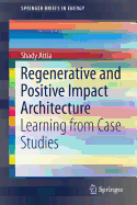 Regenerative and Positive Impact Architecture: Learning from Case Studies