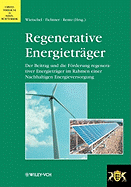 Regenerative Energietrager: Der Beitrag und die Frderung regenerativer Energietr?ger im Rahmen einer Nachhaltigen Energieversorgung