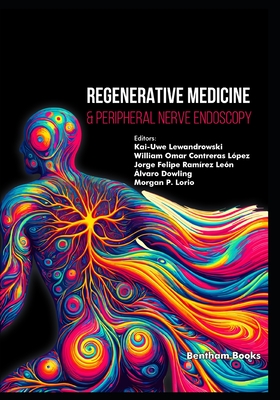 Regenerative Medicine & Peripheral Nerve Endoscopy - Lpez, William Omar Contreras (Editor), and Len, Jorge Felipe Ramrez (Editor), and Dowling, lvaro (Editor)