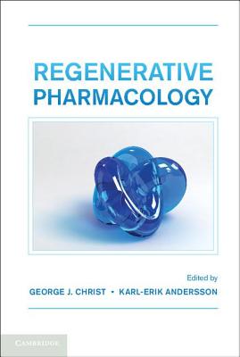 Regenerative Pharmacology - Christ, George J. (Editor), and Andersson, Karl-Erik (Editor)