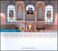 Reger & Rheinberger - Peter Kofler (organ)