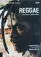 Reggae: The Story of Jamaican Music - Bradley, Lloyd, and Morris, Dennis (Photographer)