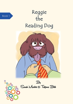 Reggie The Reading Dog - MacKie, Sarah Louise