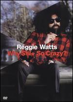 Reggie Watts: Why Shit So Crazy? [DVD/CD]