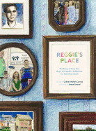 Reggie's Place: The Story of How One Boy's Life Made a Difference for Homeless Youth