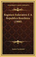 Regimen Federativo E a Republica Brazileira (1900)