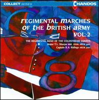 Regimental Marches of the British Army, Vol. 2 - The Regimental Band of the Coldstream Guards