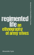 Regimented Life: An Ethnography of Army Wives
