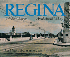 Regina: An Illustrated History
