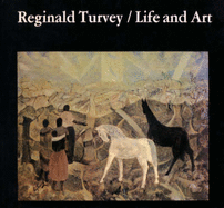 Reginald Turvey, Life and Art: Annals, Letters, and Recollections