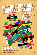 Region-Building in Southern Africa: Progress, Problems and Prospects