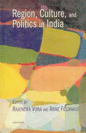 Region, Culture & Politics in India - Vora, Rajendra, and Feldhaus, Anne