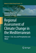 Regional Assessment of Climate Change in the Mediterranean: Volume 1: Air, Sea and Precipitation and Water