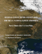 Regional Climate Trends and Scenarios for the U.S. National Climate Assessment: Part 4. Climate of the U.S. Great Plains