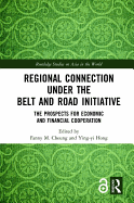 Regional Connection under the Belt and Road Initiative: The Prospects for Economic and Financial Cooperation