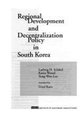 Regional Development and Decentralization Policy in South Korea