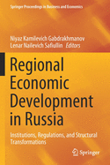 Regional Economic Development in Russia: Institutions, Regulations, and Structural Transformations