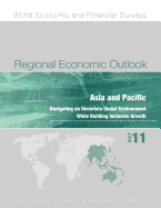 Regional Economic Outlook, October 2011: Asia and Pacific: Navigating an Uncertain Global Environment While Building Inclusive Growth