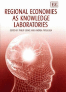 Regional Economies as Knowledge Laboratories - Cooke, Philip (Editor), and Piccaluga, Andrea (Editor)