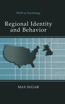 Regional Identity and Behavior - Sugar, Max, M.D.