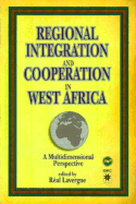 Regional Integration and Cooperation in West Africa: A Multidimensional Perspective