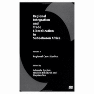 Regional Integration and Trade Liberalization in Subsaharan Africa, Volume 3: Regional Case-Studies