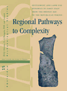 Regional Pathways to Complexity: Settlement and Land-Use Dynamics in Early Italy from the Bronze Age to the Republican Period