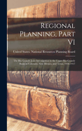 Regional Planning, Part VI: The Rio Grande Joint Investigation in the Upper Rio Grande Basin in Colorado, New Mexico, and Texas, 1936-1937