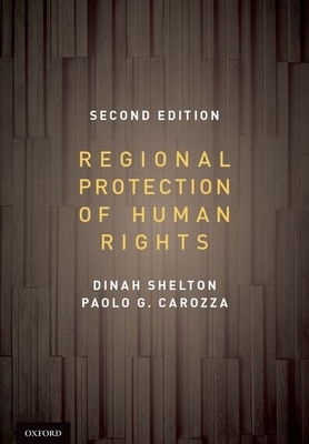 Regional Protection of Human Rights Pack: Pack - Shelton, Dinah, and Carozza, Paolo G