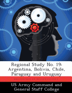 Regional Study No. 19: Argentina, Bolivia, Chile, Paraguay and Uruguay