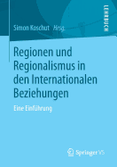 Regionen Und Regionalismus in Den Internationalen Beziehungen: Eine Einfhrung