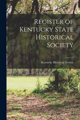 Register of Kentucky State Historical Society; 15 - Kentucky Historical Society (Creator)