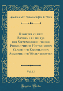 Register Zu Den Banden 121 Bis 130 Der Sitzungsberichte Der Philosophisch-Historischen Classe Der Kaiserlichen Akademie Der Wissenschaften, Vol. 13 (Classic Reprint)