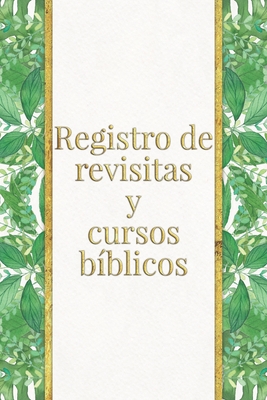 Registro de revisitas y cursos b?blicos: Un instrumento de organizaci?n para el ministerio para testigos de Jehov - Jks Books and Gifts