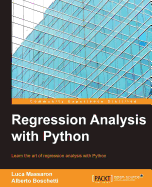 Regression Analysis with Python: Learn the art of regression analysis with Python