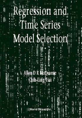 Regression and Time Series Model Selection - McQuarrie, Allan D R, and Tsai, Chih-Ling