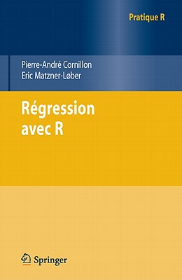 Regression Avec R - Cornillon, Pierre-Andre, and Matzner-Lober, Eric