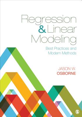 Regression & Linear Modeling: Best Practices and Modern Methods - Osborne, Jason W