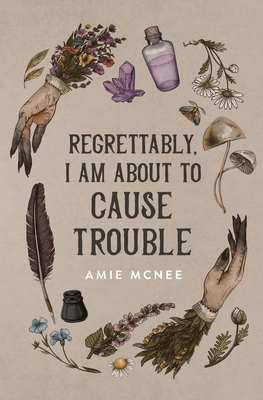 Regrettably, I am About to Cause Trouble - McNee, Amie