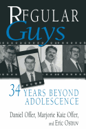 Regular Guys: 34 Years Beyond Adolescence