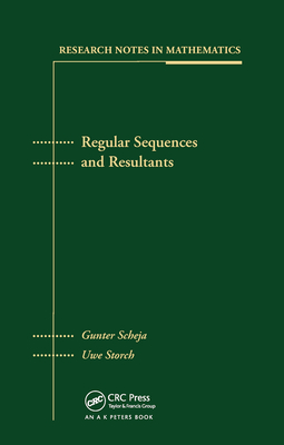 Regular Sequences and Resultants - Scheja, Gunter, and Storch, Uwe